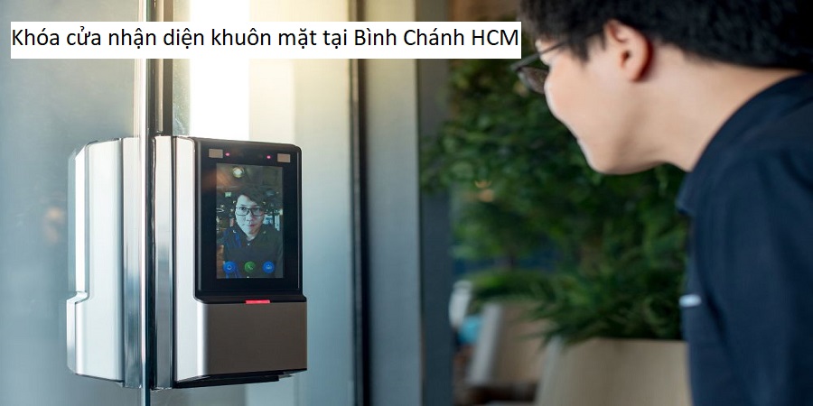 Khóa cửa nhận diện khuôn mặt tại Bình Chánh HCM